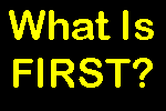What Is FIRST?